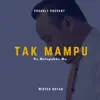 Mister Bryan - Tak Mampu Ku Melupakan Mu - Single